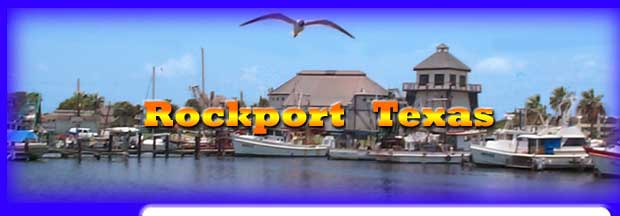 Rockport Texas - vacations,fishing,real estate,retirement,shopping - Rockport Texas is a great place to visit,live,work,or play